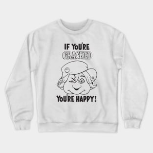 Cracked - If You're Cracked You're Happy Crewneck Sweatshirt